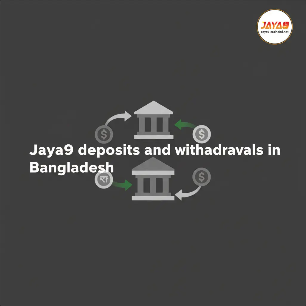 Jaya9 Deposits and Withdrawals in Bangladesh